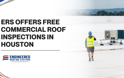 ERS Offers Free Commercial Roof Inspections in Houston